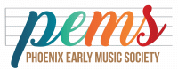 PEMS - Phoenix Early Music Society